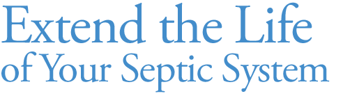 Extend the Life of Your Septic System